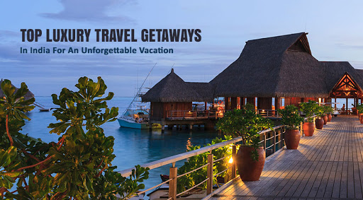 Luxury Travel Getaways In India